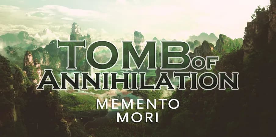 Tomb of Annihilation: Memento Mori