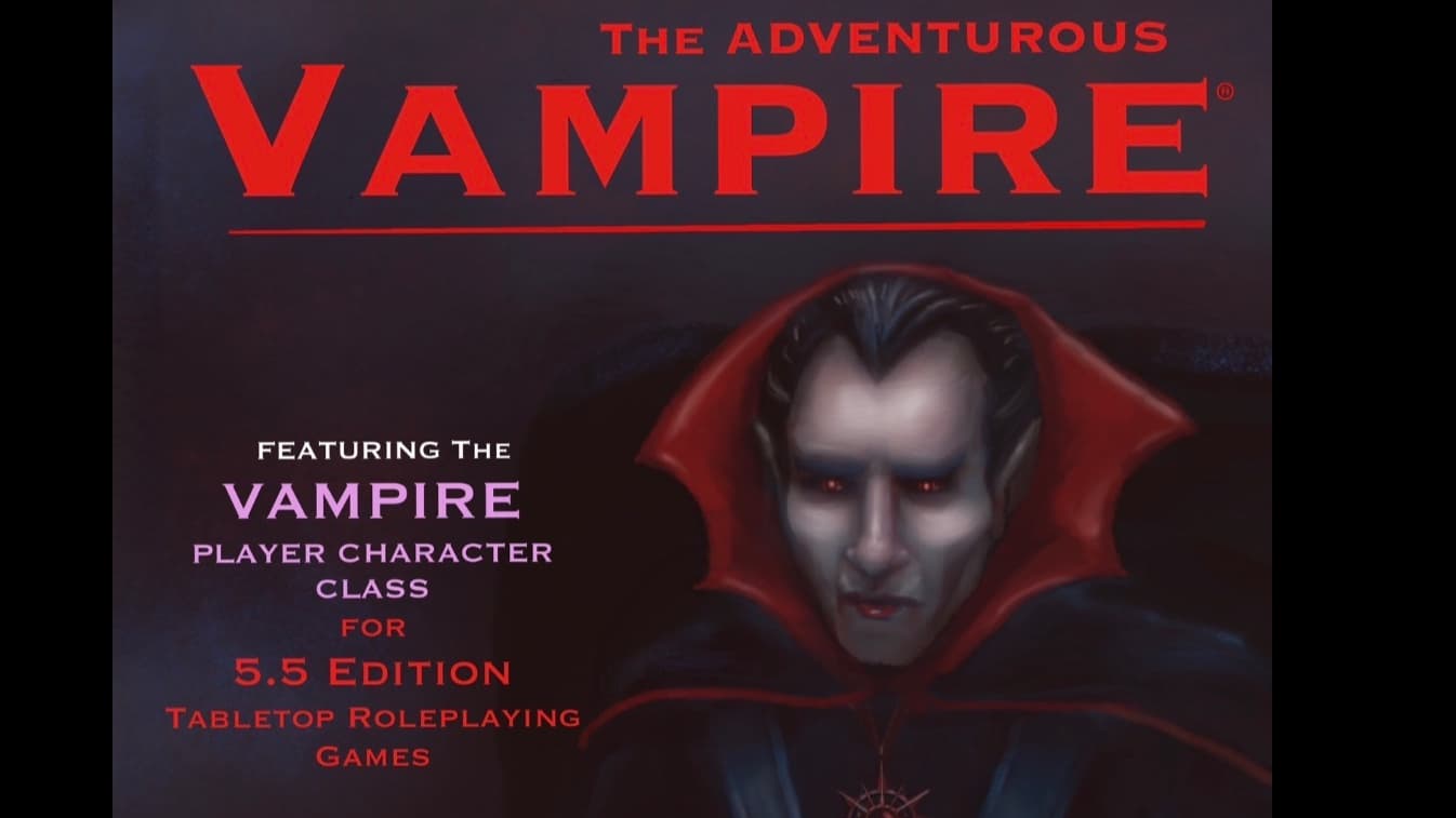 Players & Playtests: THE ADVENTUROUS VAMPIRE
