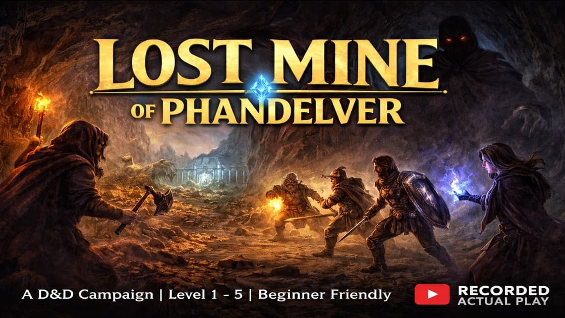 Lost Mine of Phandelver | Beginner Friendly | Recorded Campaign