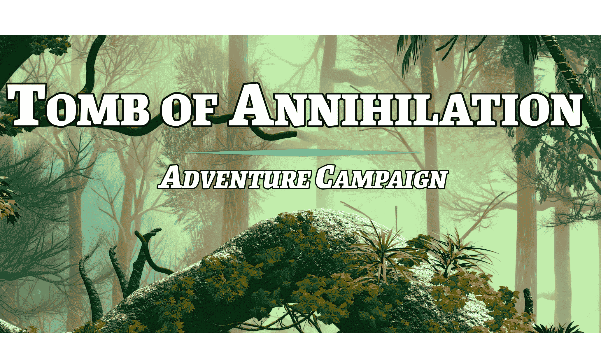Tomb of Annihilation: Surviving Chult (Levels 3-10)