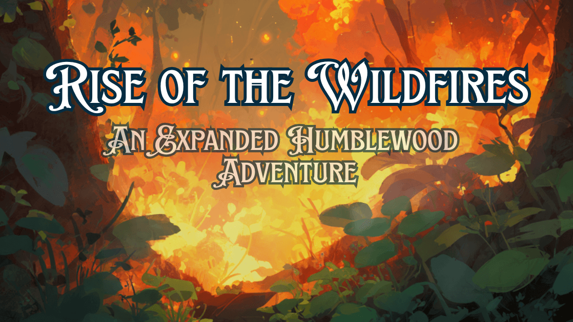 Rise of the Wildfires | D&D 5e | Level 1-6 |🏳️‍🌈🏳️‍⚧️GM