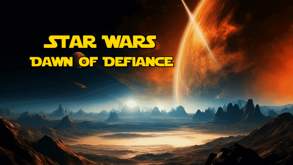 🌟 Star Wars 🌟 - PbP Duet - Dawn of Defiance