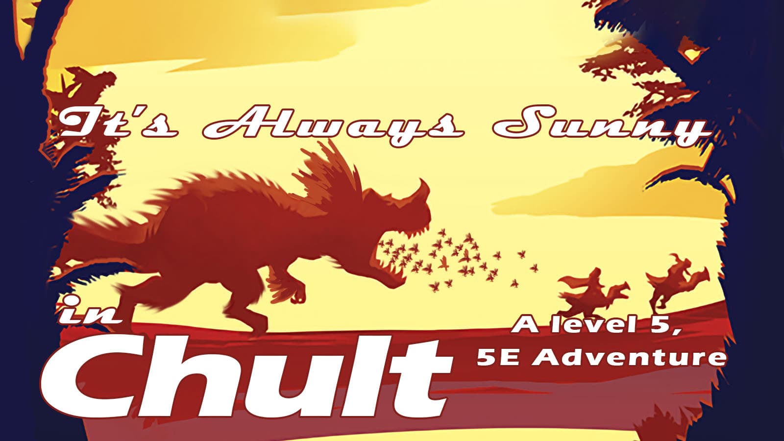 It's Always Sunny in Chult! (A DnD 5E Campaign Set in Chult) SATURDAYS 2PM GMT-4