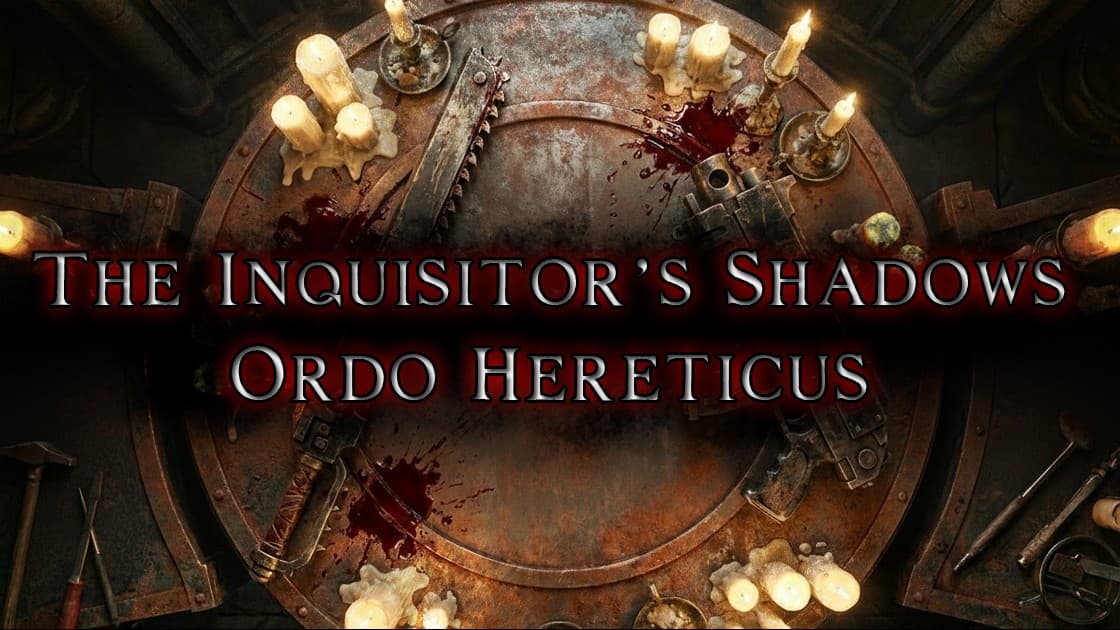 The Inquisitors Shadows - Ordo Hereticus Warhammer 40k Role Play