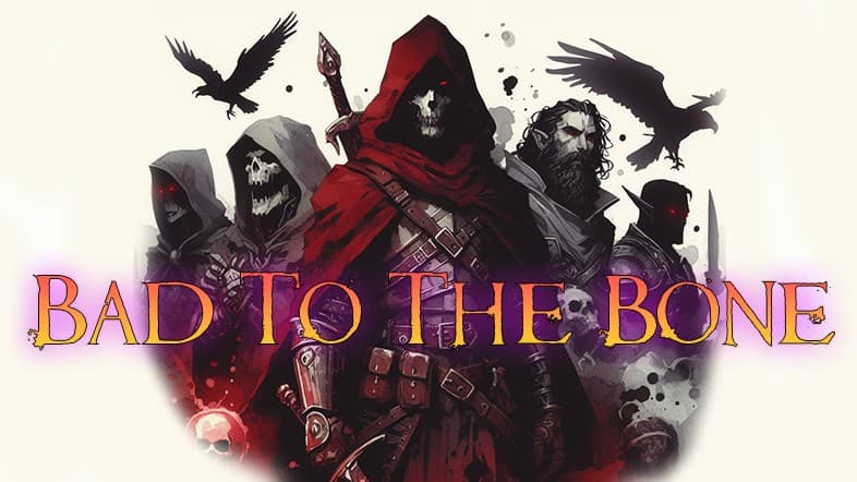 Bad to the Bone - Evil Themed - Dark Comedy