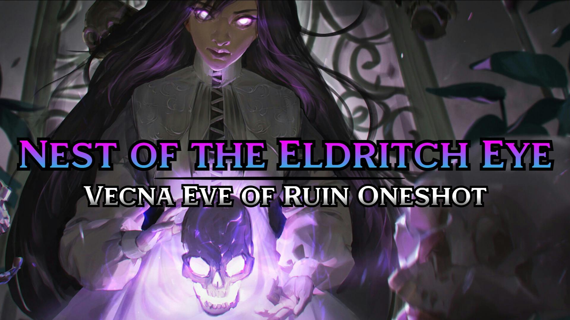 Nest of the Eldritch Eye 👁️ | Vecna: Eve of Ruin One-Shot 🧟| Level 3 | Great Community ❤️‍🔥