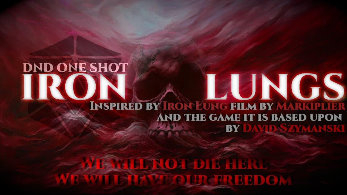 Iron Lungs - DND One Shot in honoring Iron Lung by Markiplier