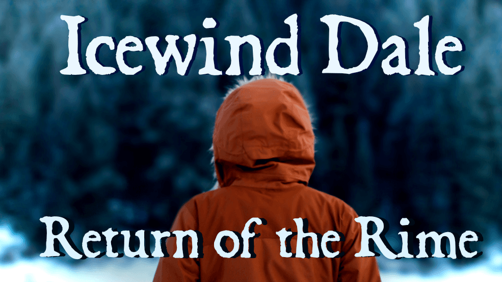 Icewind Dale: Return of the Rime (D&D set in modern day)