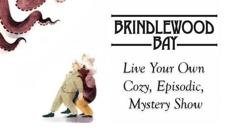 Brindlewood Bay | A Cozy, Episodic, Murder Mystery Show!
