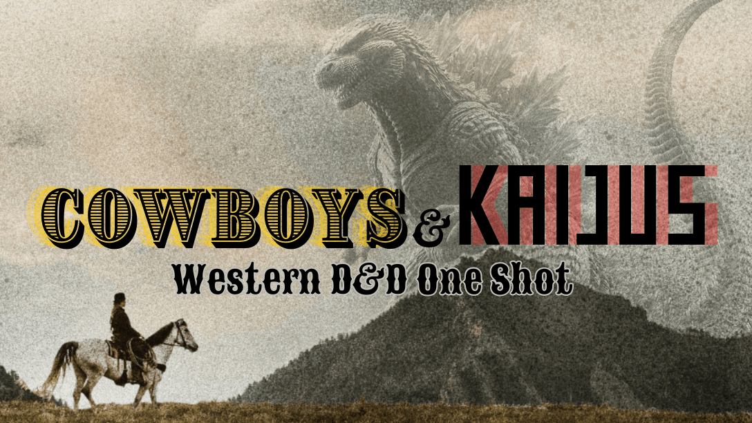 Cowboys & Kaijus | Western D&D One Shot