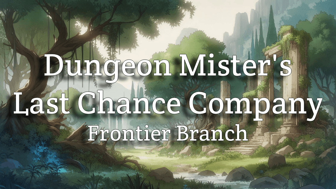 Dungeon Mister’s Last Chance Company: Frontier Branch