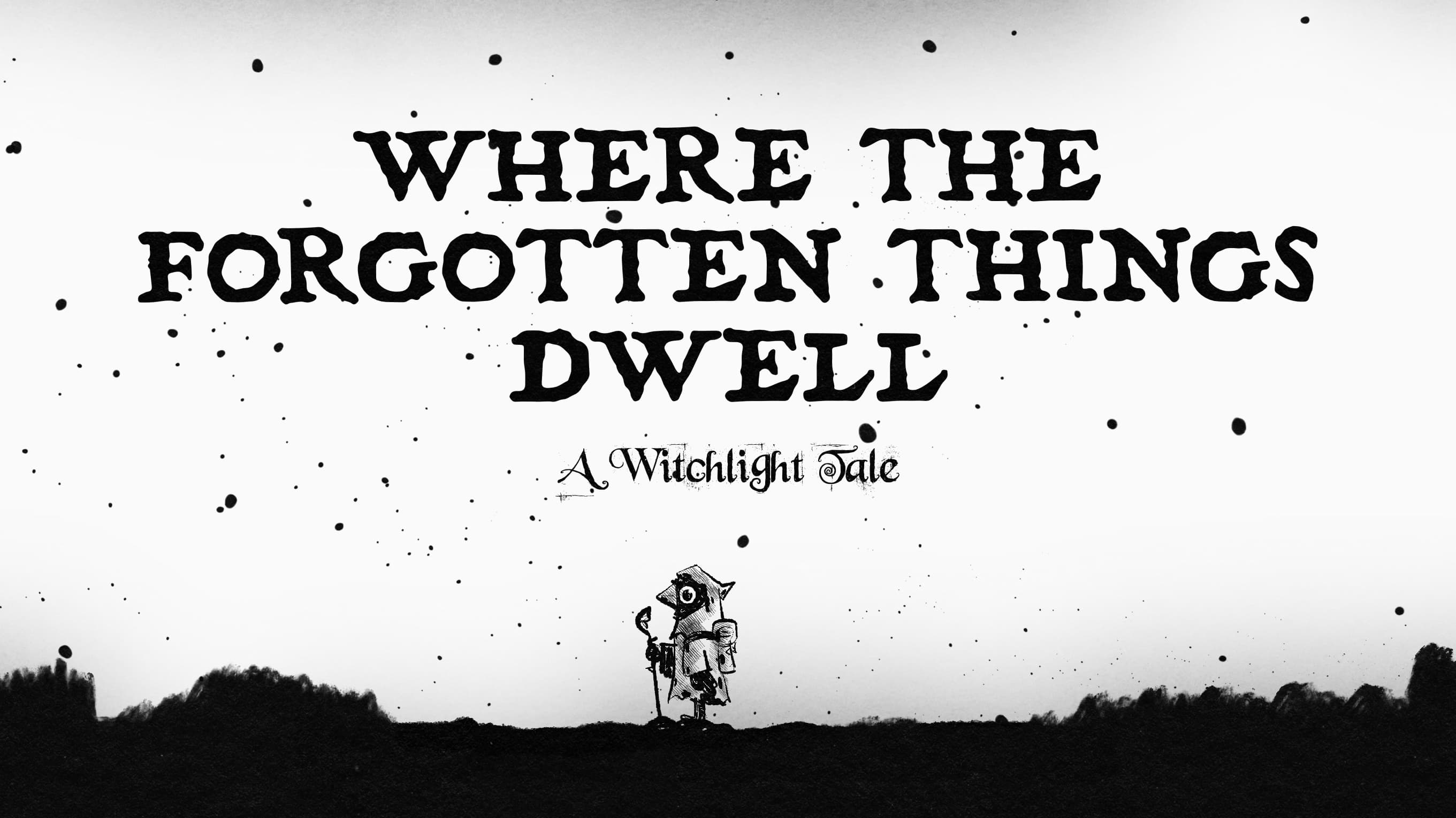 Where The Forgotten Things Dwell: A Witchlight Tale