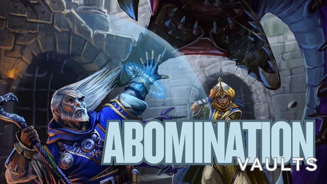 2024 5e👹Abomination Vaults: Watch Your Step🌑RP Heavy 💀Lvl5-11