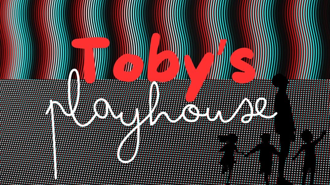 Toby's Playhouse