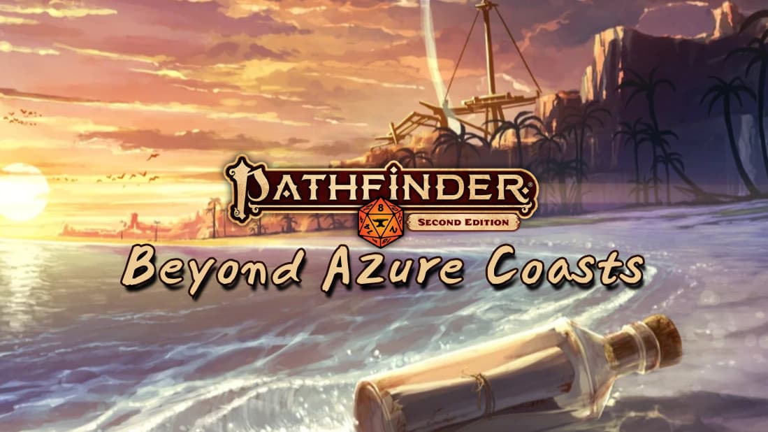 Beyond Azure Coasts | PF2e | A JRPG-inspired island adventure