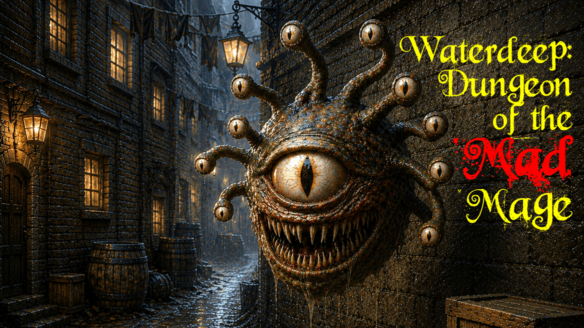 Descend into the mad mage’s megadungeon beneath Waterdeep