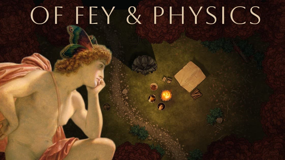 Of Fey & Physics | From Child to Elder Adventure of a Lifetime!