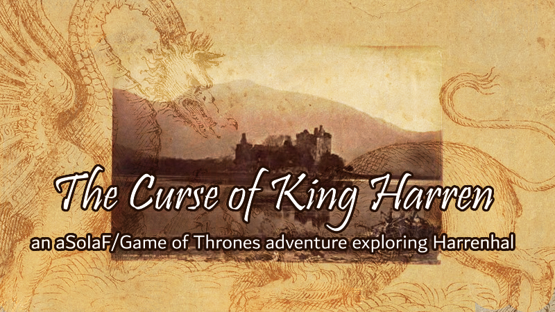 The Curse of King Harren: A Game of Thrones/ASOIAF Exploration of the Histories of Harrenhal