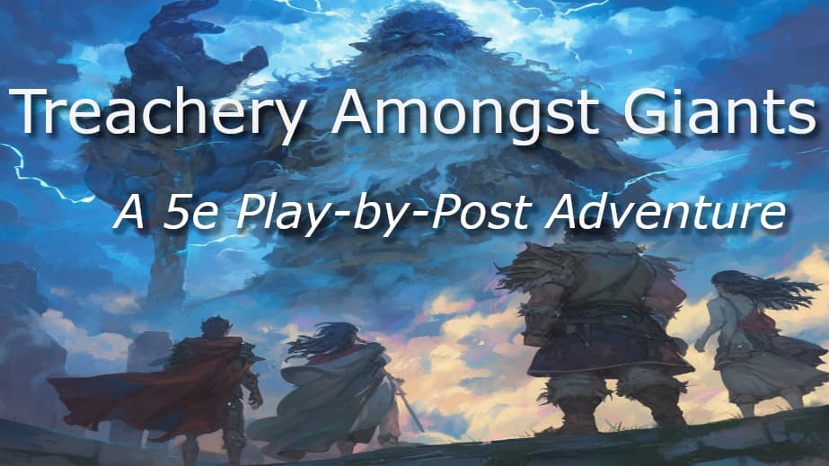 [PBP][Beginner][SKT]Treachery Amongst Giants - Play By Post!