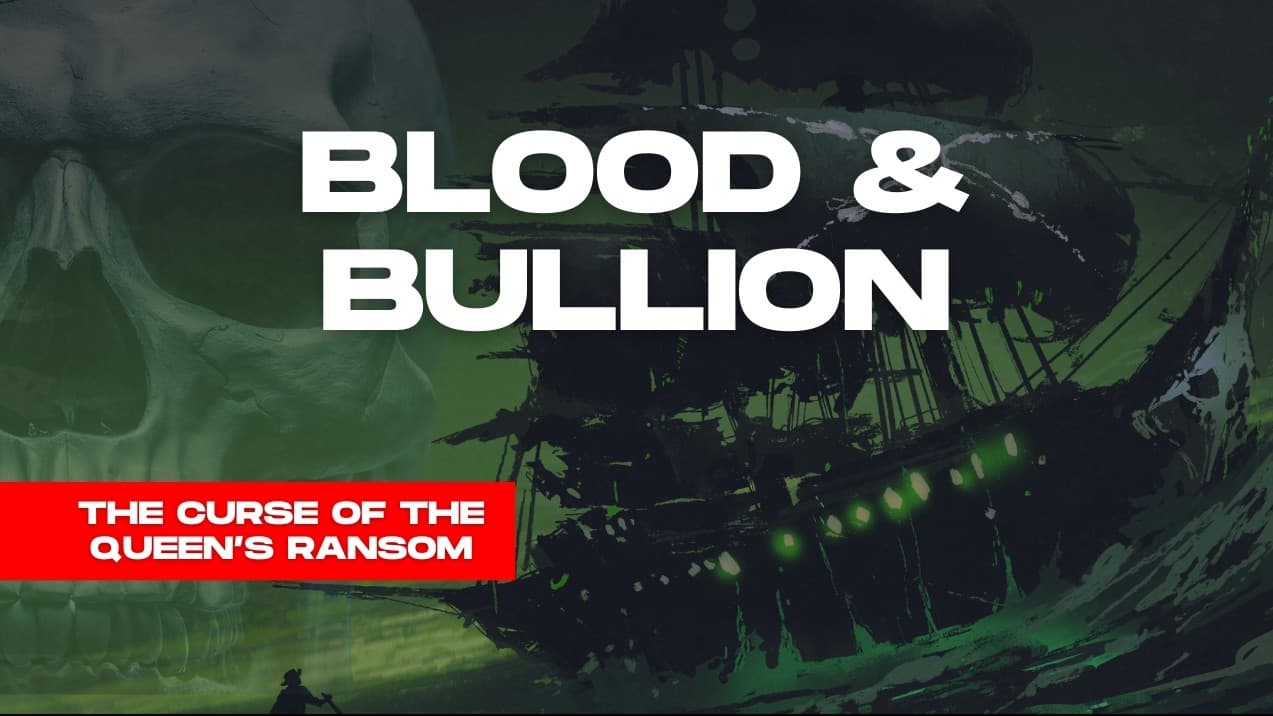 Blood and Bullion: The Curse of Fortune and Glory