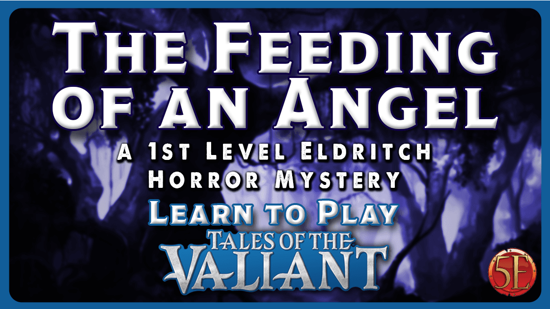 The Feeding Of An Angel | Lvl 1 ToV/5e [BIMPOC/LGBTQ+ friendly]
