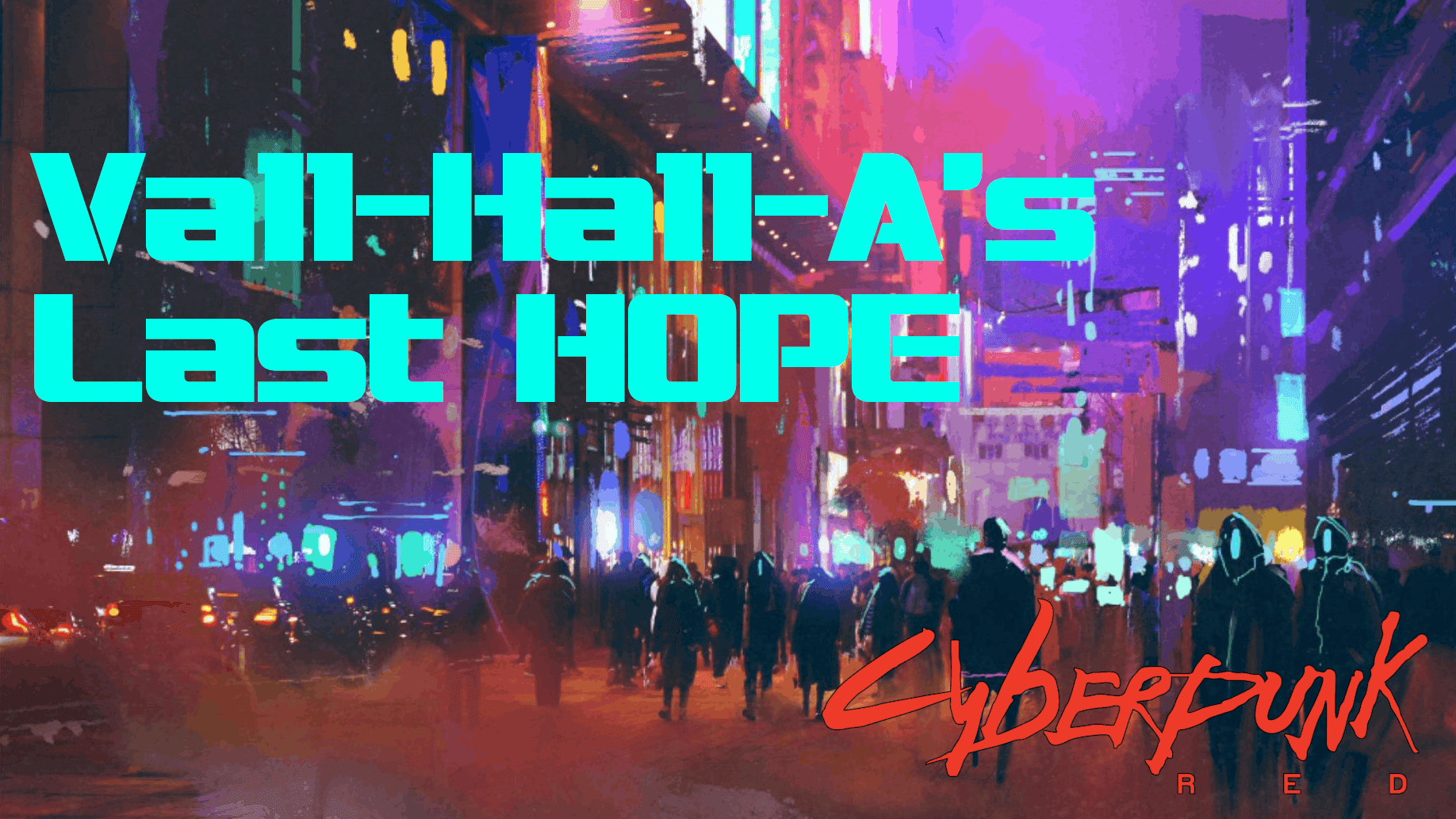 🌃Cyberpunk: RED | VA11-Ha11-A's Last Hope 🍸[LBGTQ+ GM]