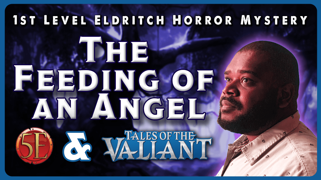 The Feeding Of An Angel | Lvl 1 ToV/5e [BIMPOC/LGBTQ+ friendly]