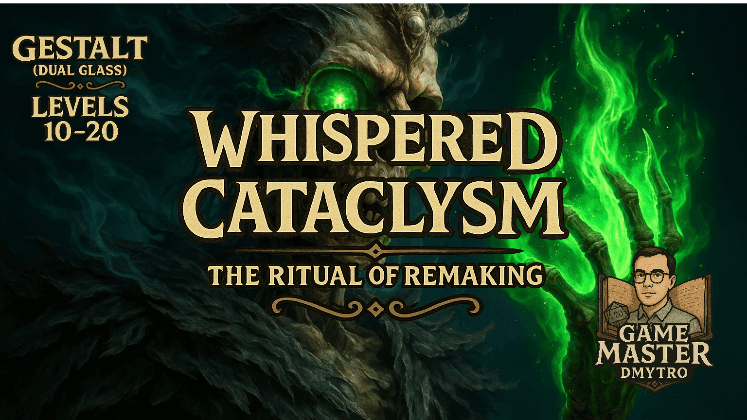 Whispered Cataclysm: The Ritual of Remaking | Gestalt | L10-20