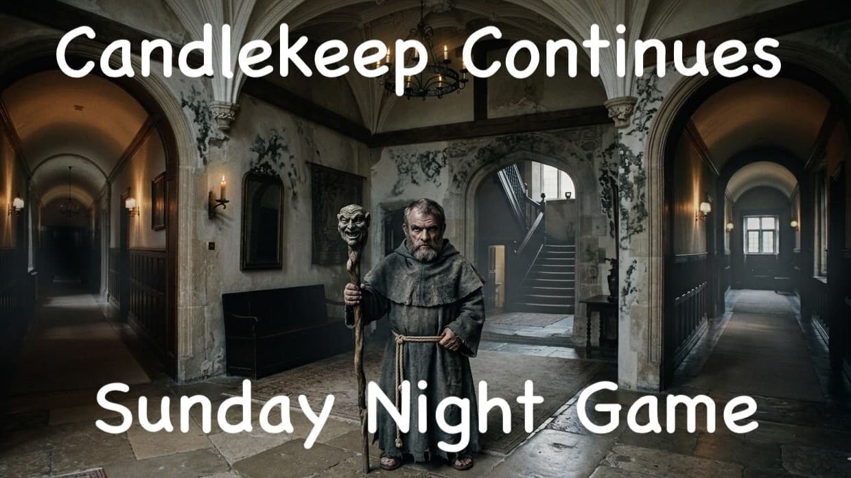 Candlekeep; continues.  The Sunday Night Marauders are back!
