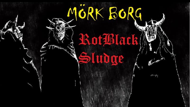 Rotblack Sludge | A MÖRK BORG Dungeon Crawl