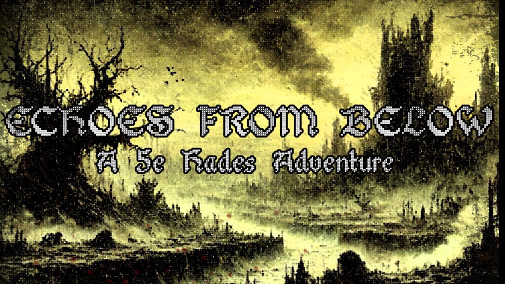 Echoes from Below - Weekly D&D Hades Campaign!