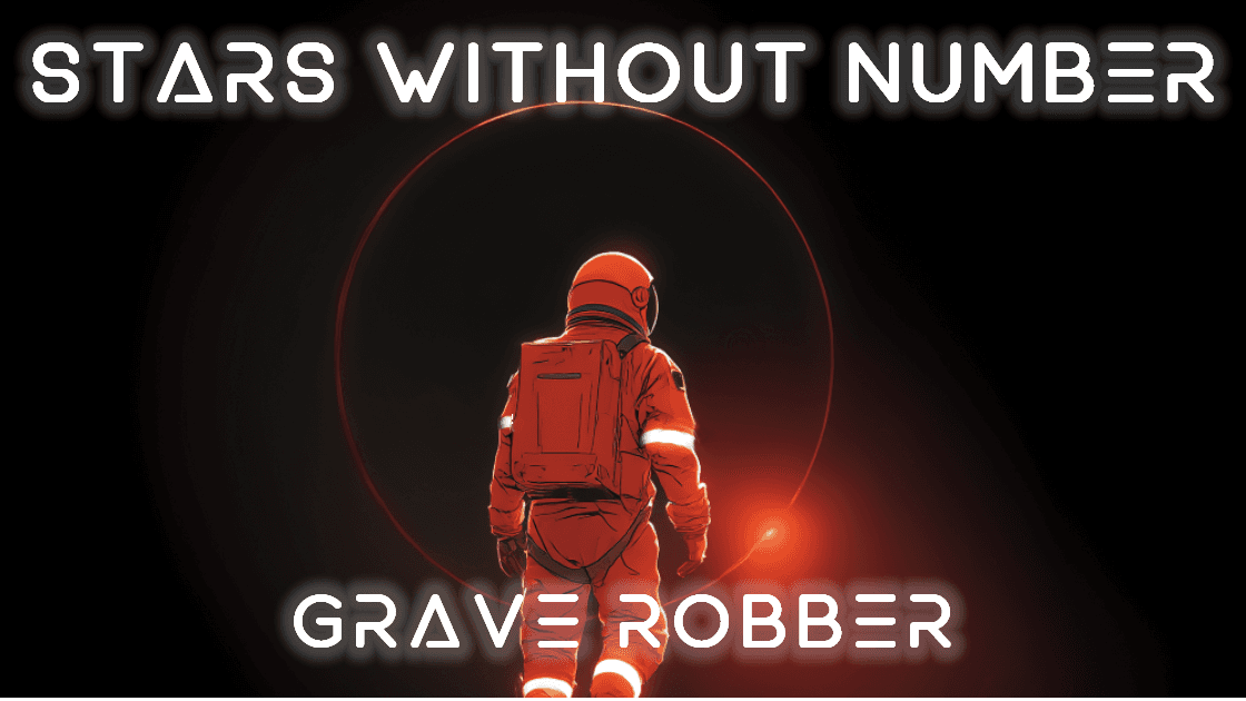 Stars Without Number: Grave Robber