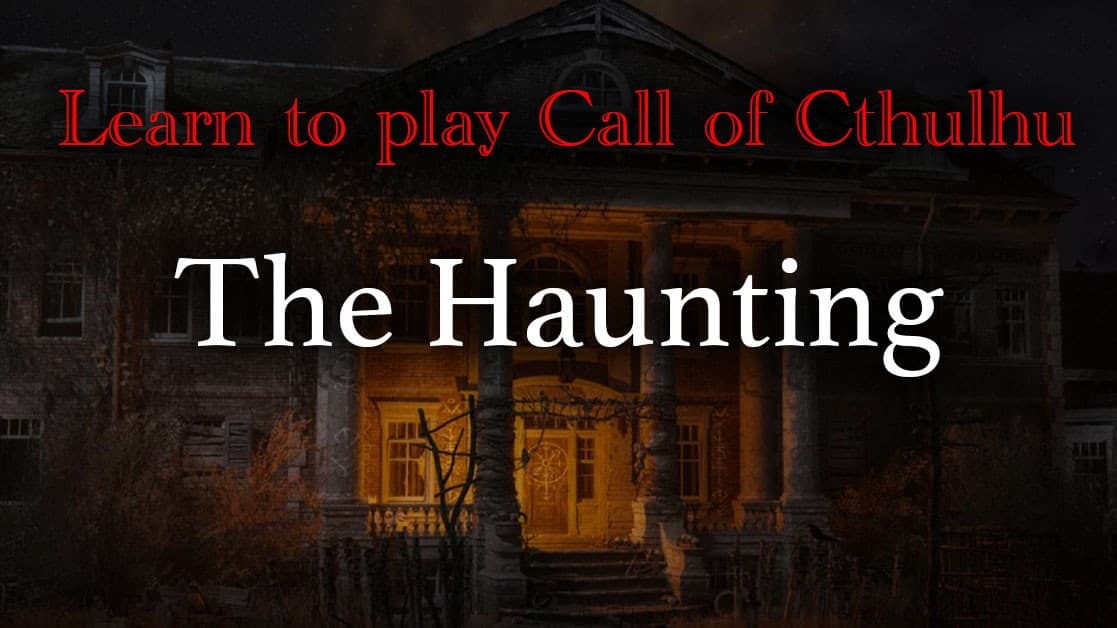 Learn to Play Call of Cthulhu: The Haunting