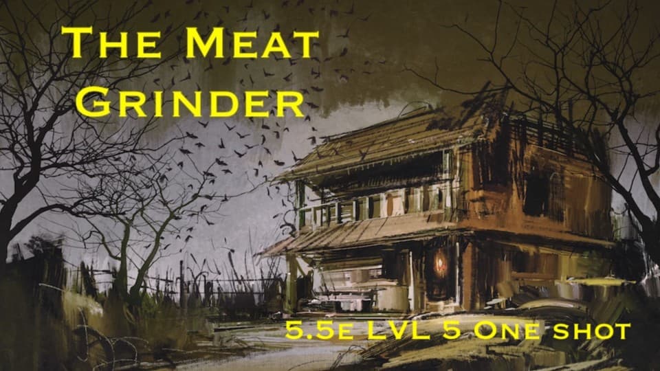 The Meat Grinder!/ 5e One Shot