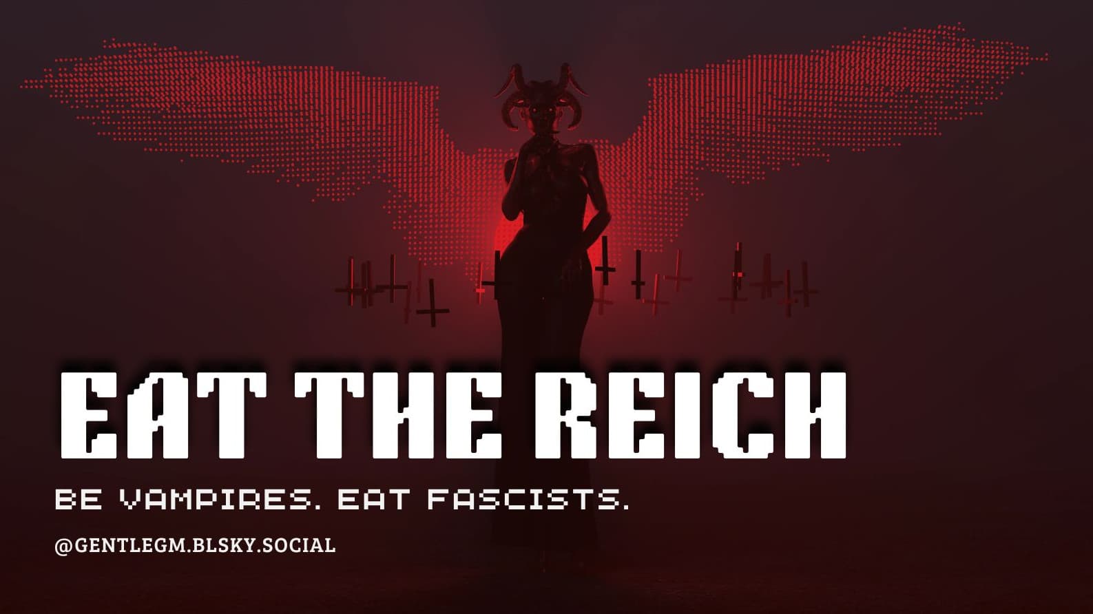 Eat the Reich: Be Vampires, Kill Nazis | LGBTQIA+ BIPOC Welcome