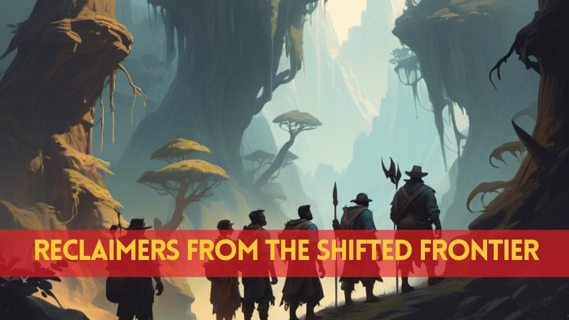 D&D - Reclaimers of the Shifted Frontier (West Marches)