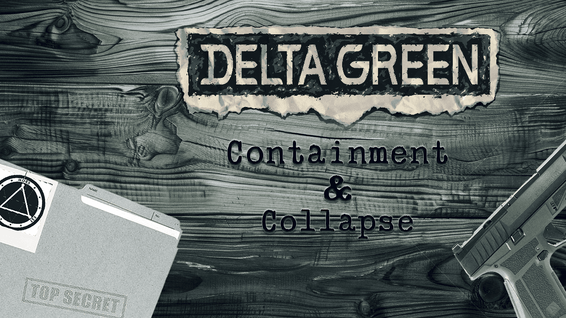 Delta Green: Containment & Collapse