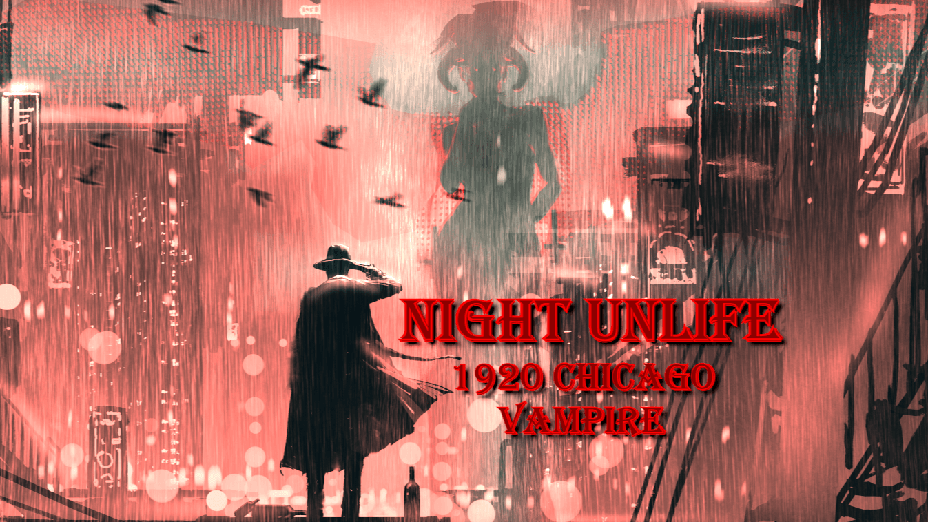 Night Unlife | 1920s Chicago Vampire, LGBTQ+New Player Friendly!