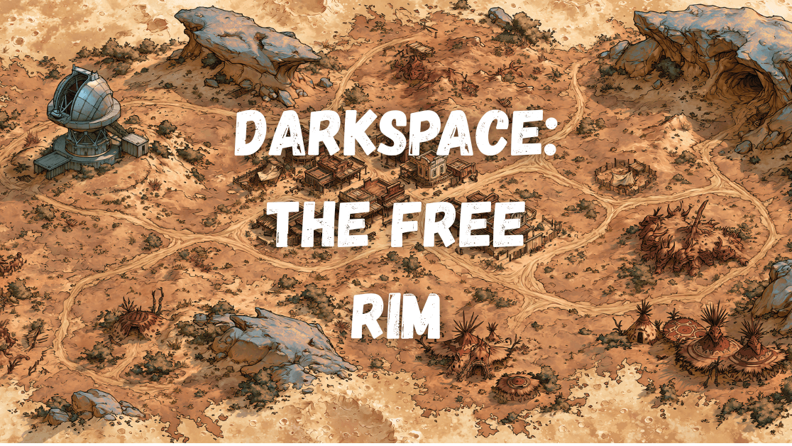 DARKSPACE: THE FREE RIM - SPACE WESTERN. Free Session 0