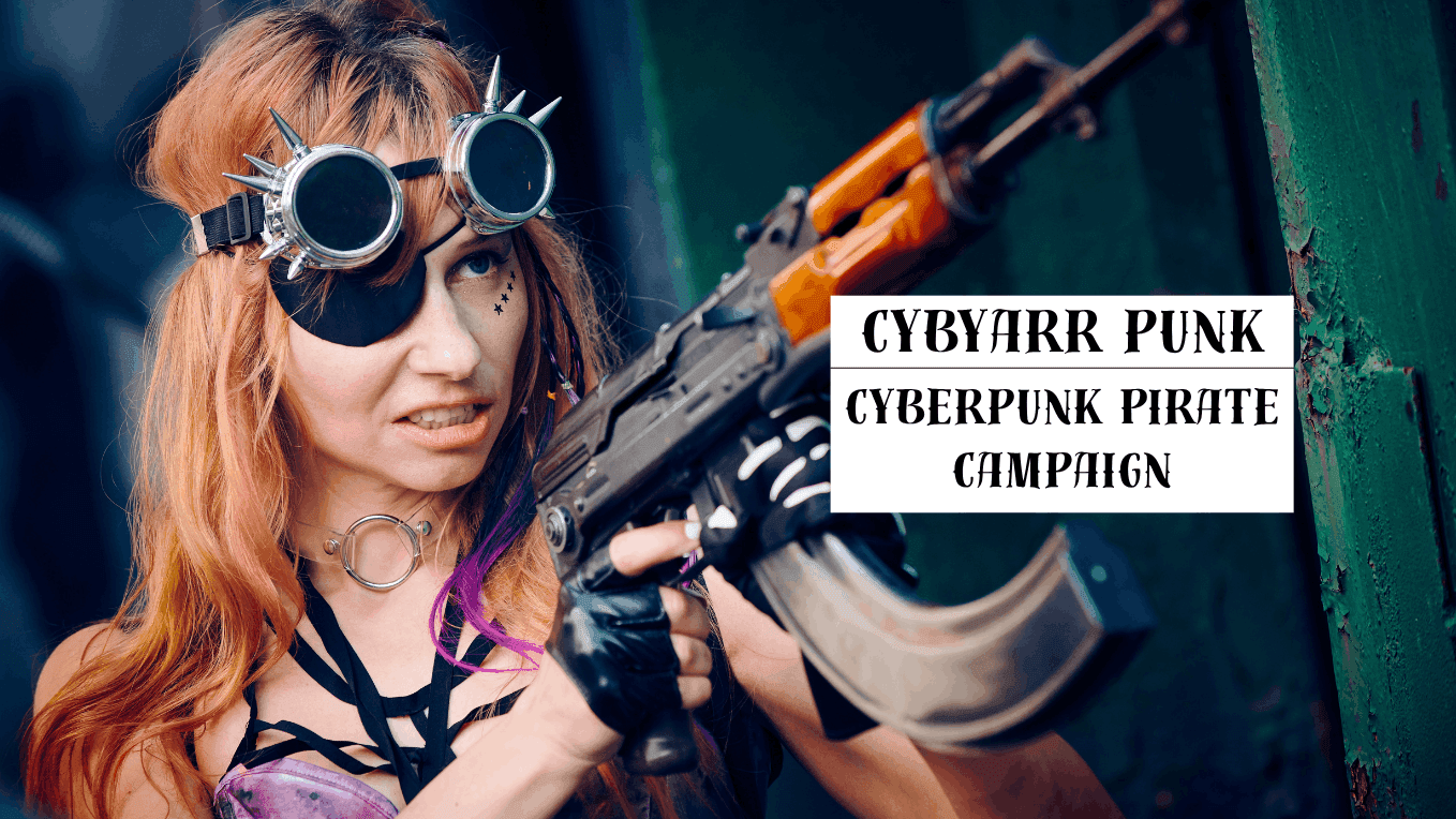 Cybyarr Punk | Pirate Cyberpunk Campaign| LGBTQ+ Friendly