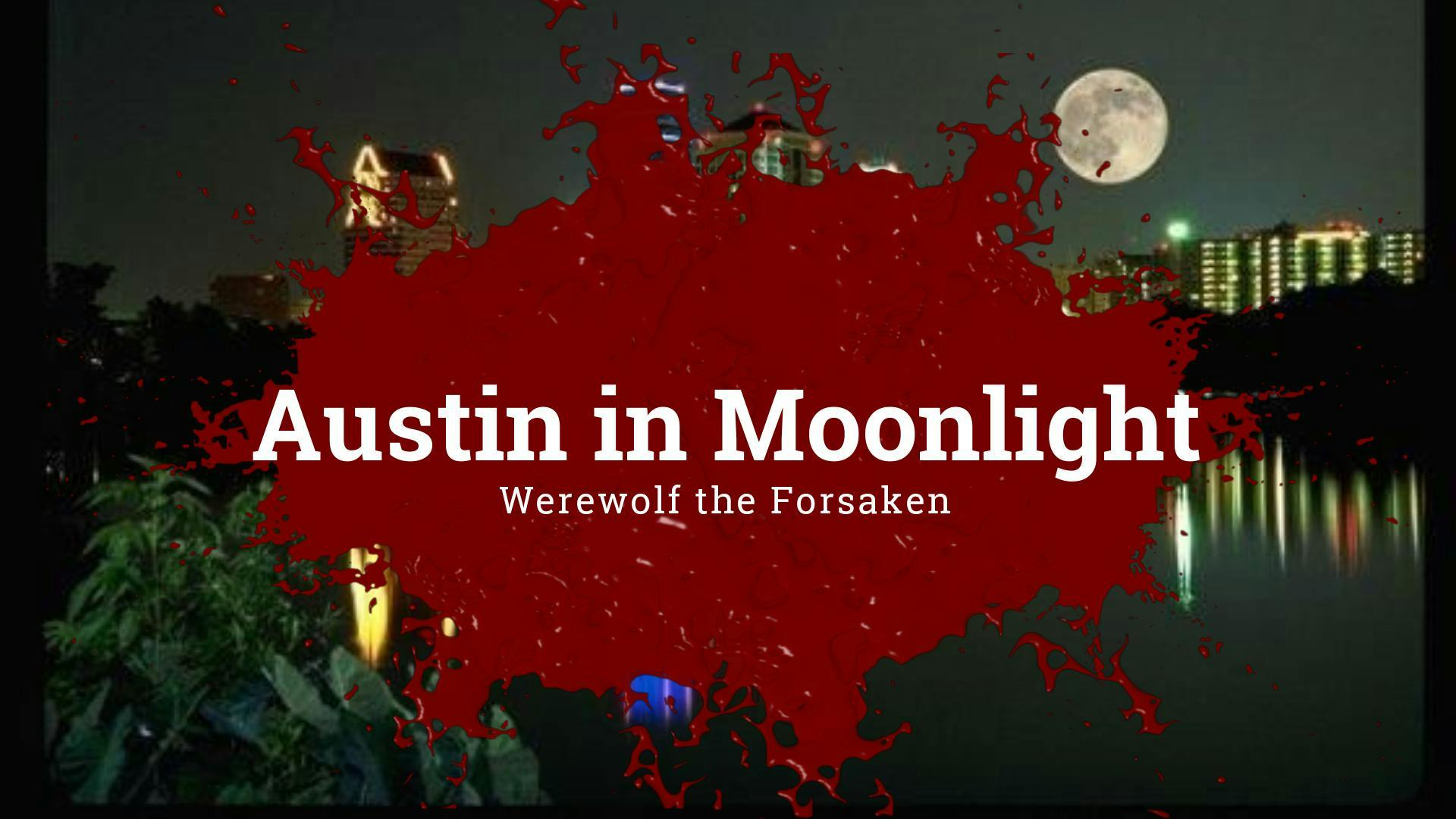 Austin in Moonlight: A Werewolf the Forsaken (2e) Tale
