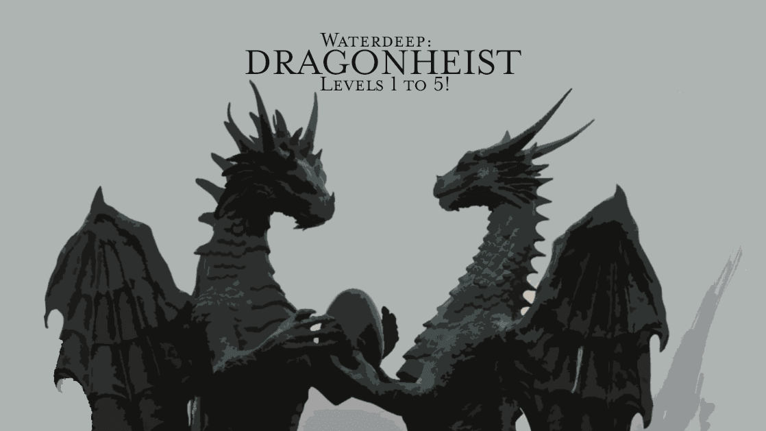 DRAGON HEIST | WELCOME TO WATERDEEP