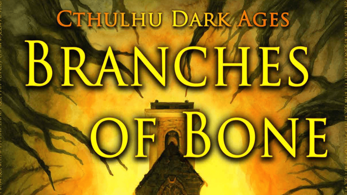 Branches of Bone - Cthulhu Dark Ages