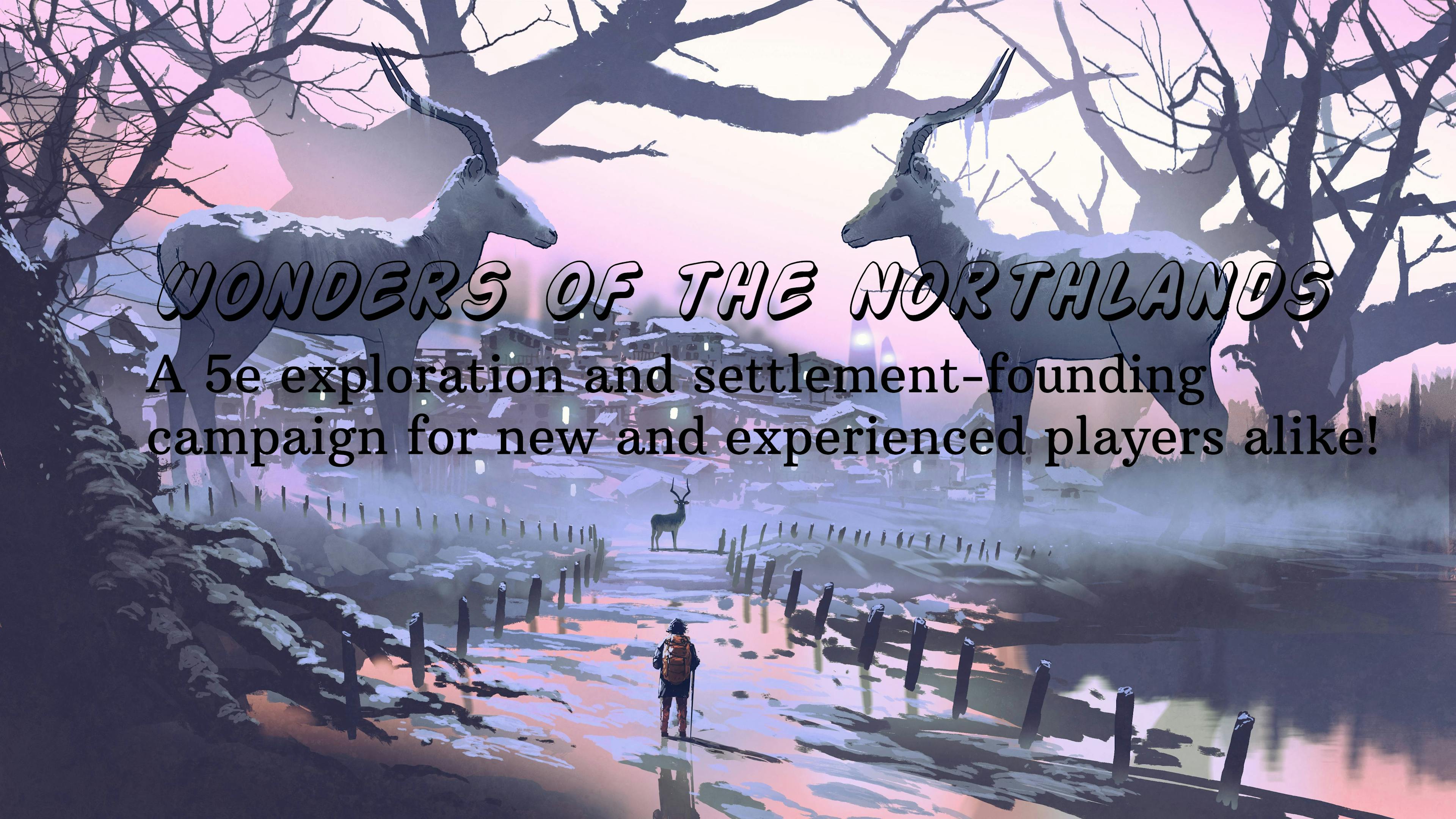 Wonders of the Northlands, a D&D 5e adventure [ LGBTQ+ 🏳️‍🌈 friendly!]