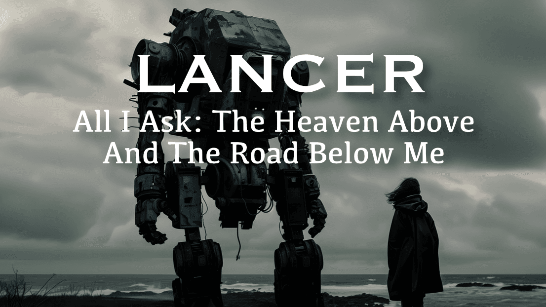 LANCER - All I Ask: The Heaven Above & The Road Below Me
