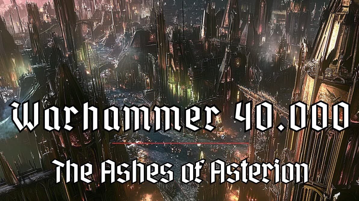Warhammer 40.000 - The Ashes of Asterion | An Inquisition Story