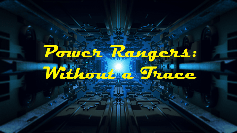 Power Rangers: Without a Trace