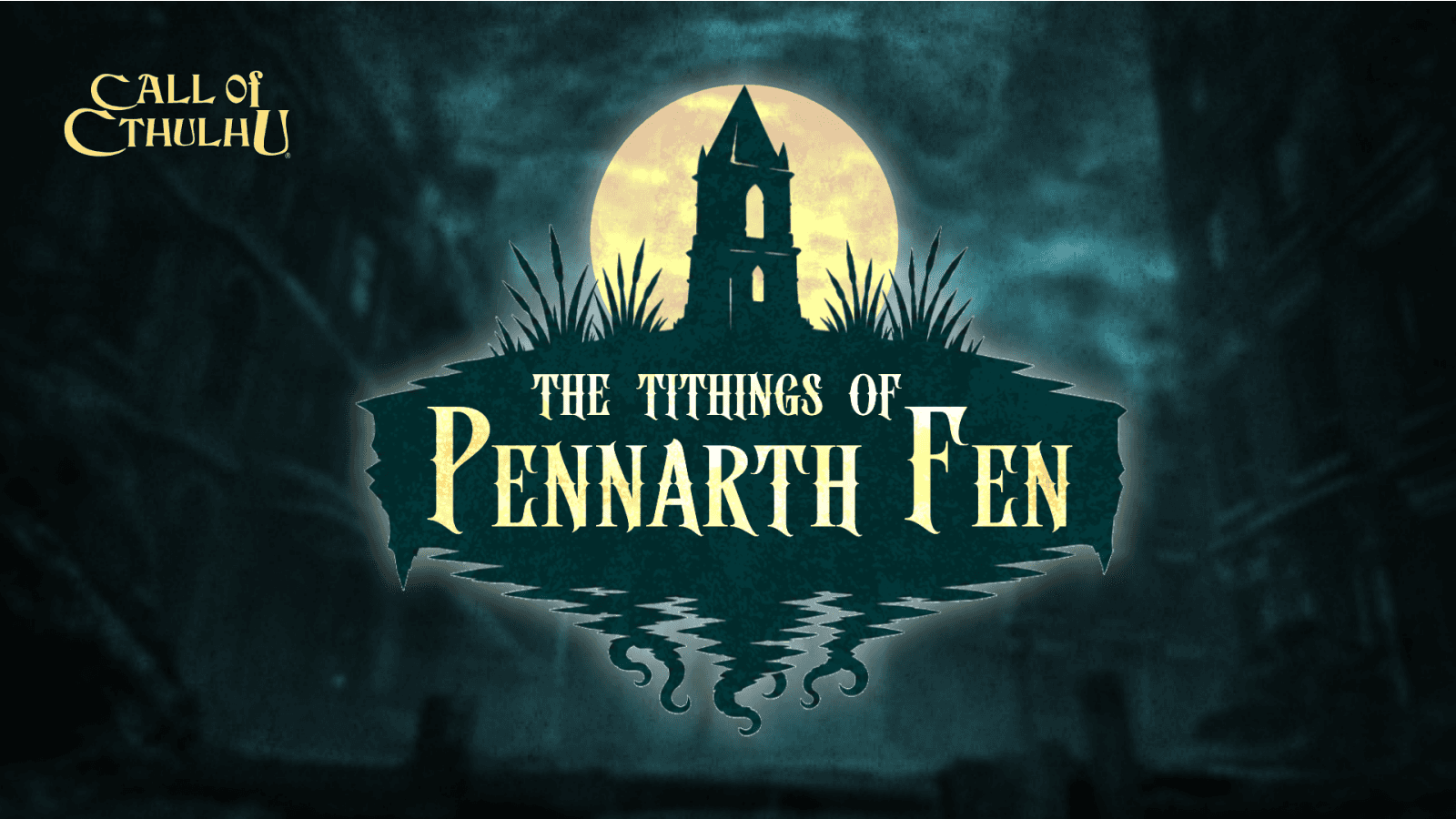 The Tithings of Pennarth Fen | Stories of Sunken Cities (CoC7e)