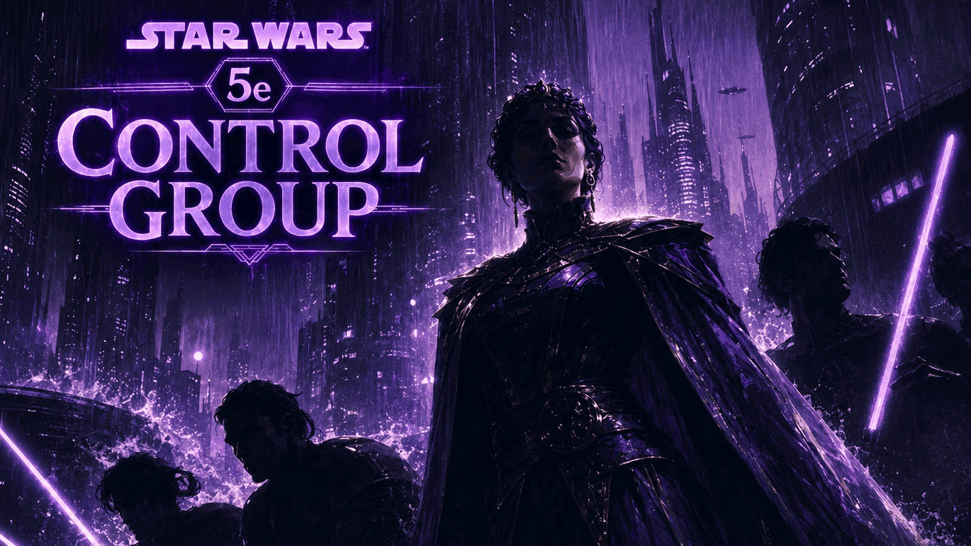 Star Wars 5e: CONTROL GROUP (Andor inspired, free session 0)