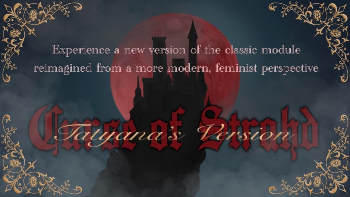 Curse of Strahd: Tatyana's Version (2-2.5 hr sessions)